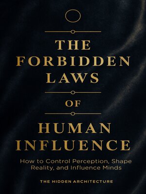 cover image of The Forbidden Laws of Human Influence
